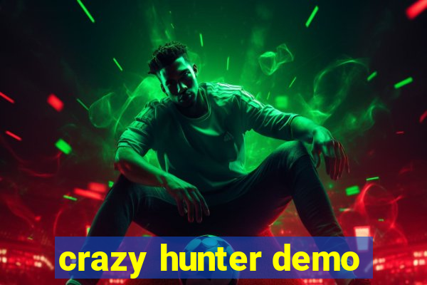 crazy hunter demo